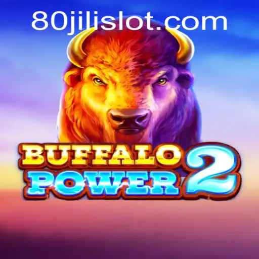 BuffaloPower2: The Thrilling Gaming Experience with 80JILI