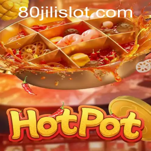 Discover the Sizzling Thrills of Hotpot Game with 80JILI